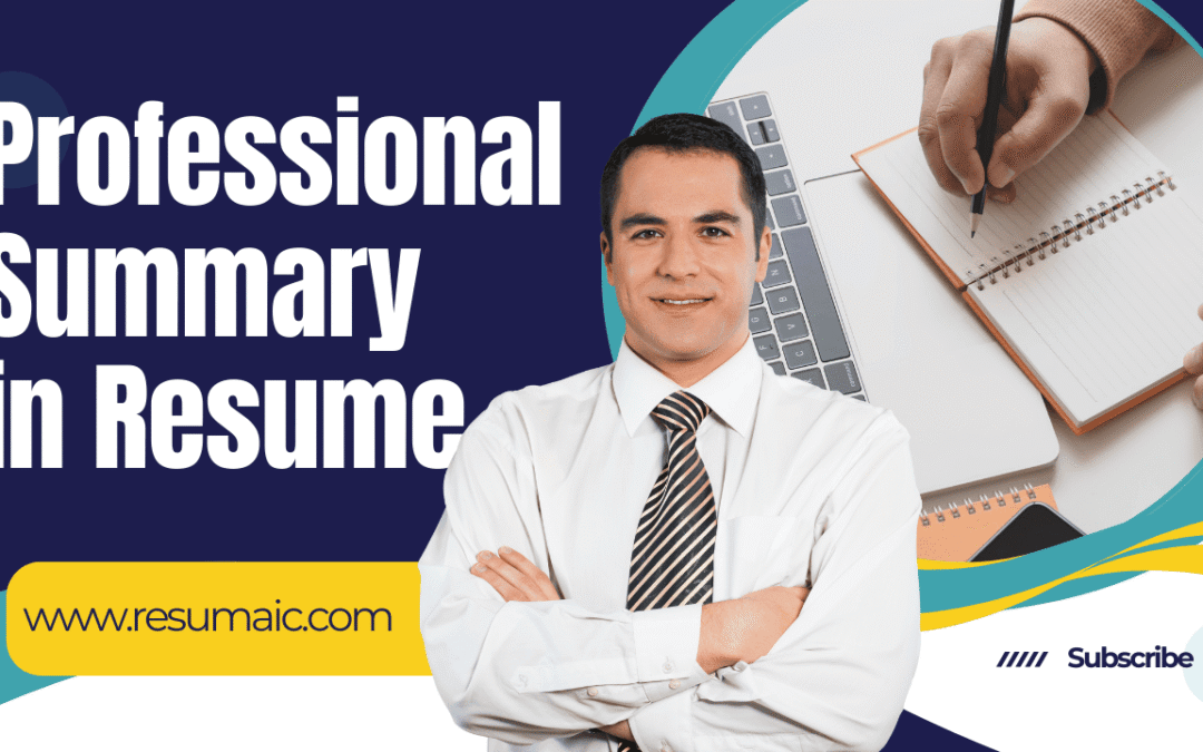 Forget Boring Lists. Your Professional Summary in Resume – Here’s How to Tell It.
