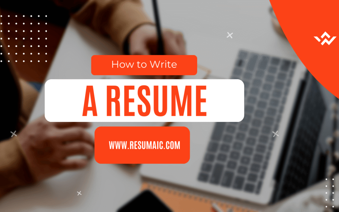 How to Write a Resume: The No-Stress, Step-by-Step Guide