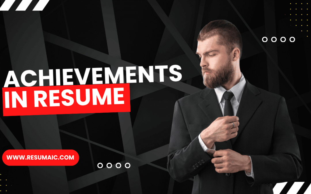 A Guide to Achievements in Resume That Get You Hired
