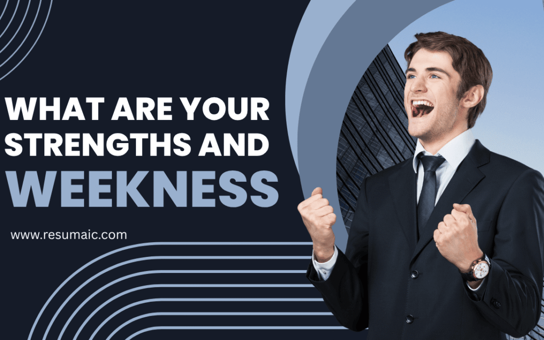 The Insider’s Guide to Answering “What Are Your Strengths and Weaknesses?
