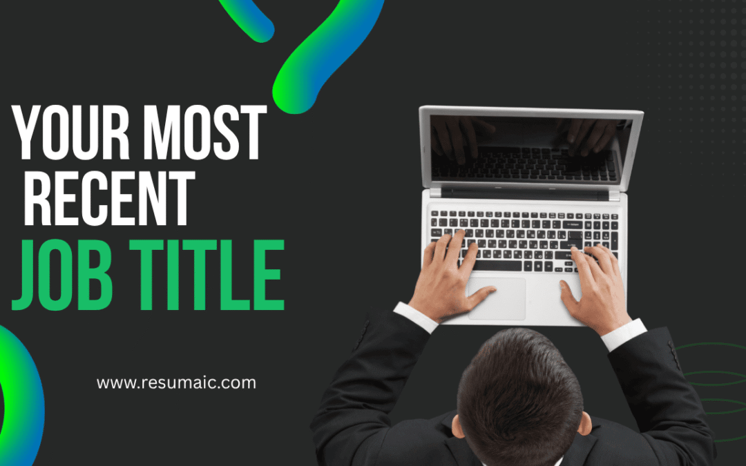The Make-or-Break Line: Why Your Most Recent Job Title Demands More Than a Glance