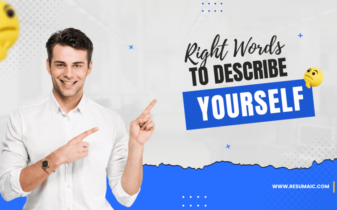 The Ultimate Guide to Choosing the Right Words to Describe Yourself