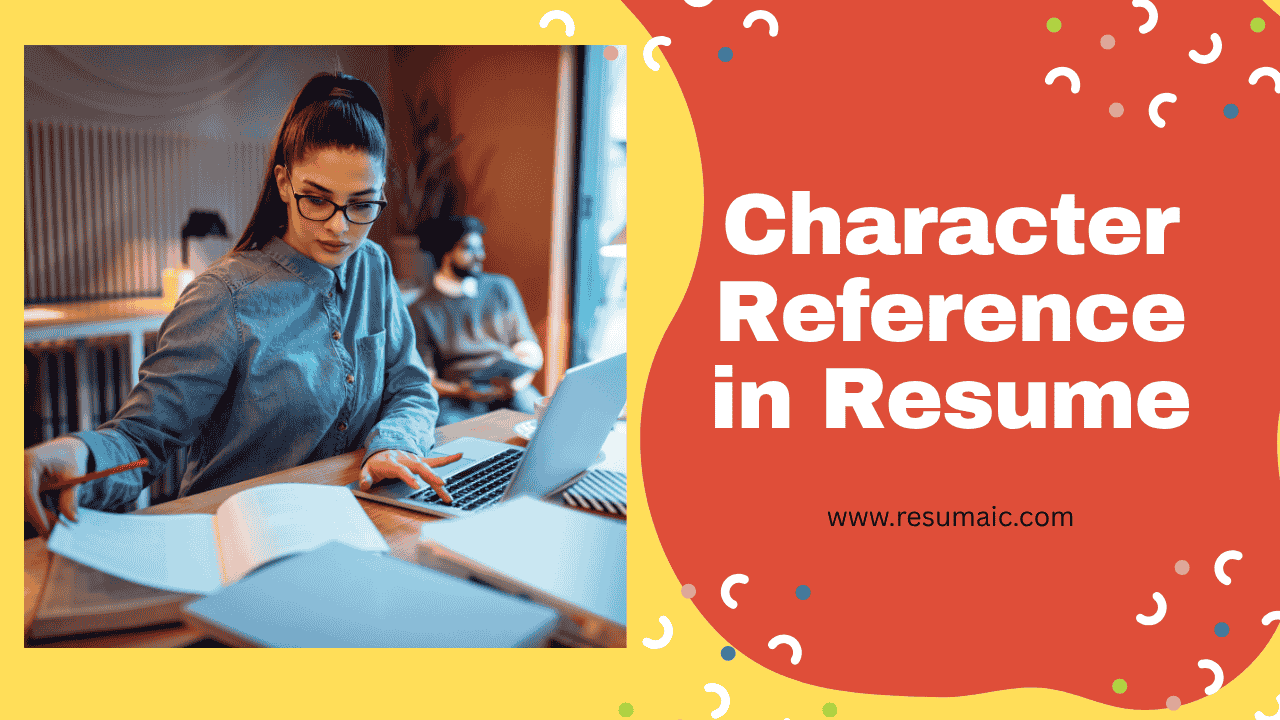 Character Reference in Resume: A Simple Guide to Getting It Right