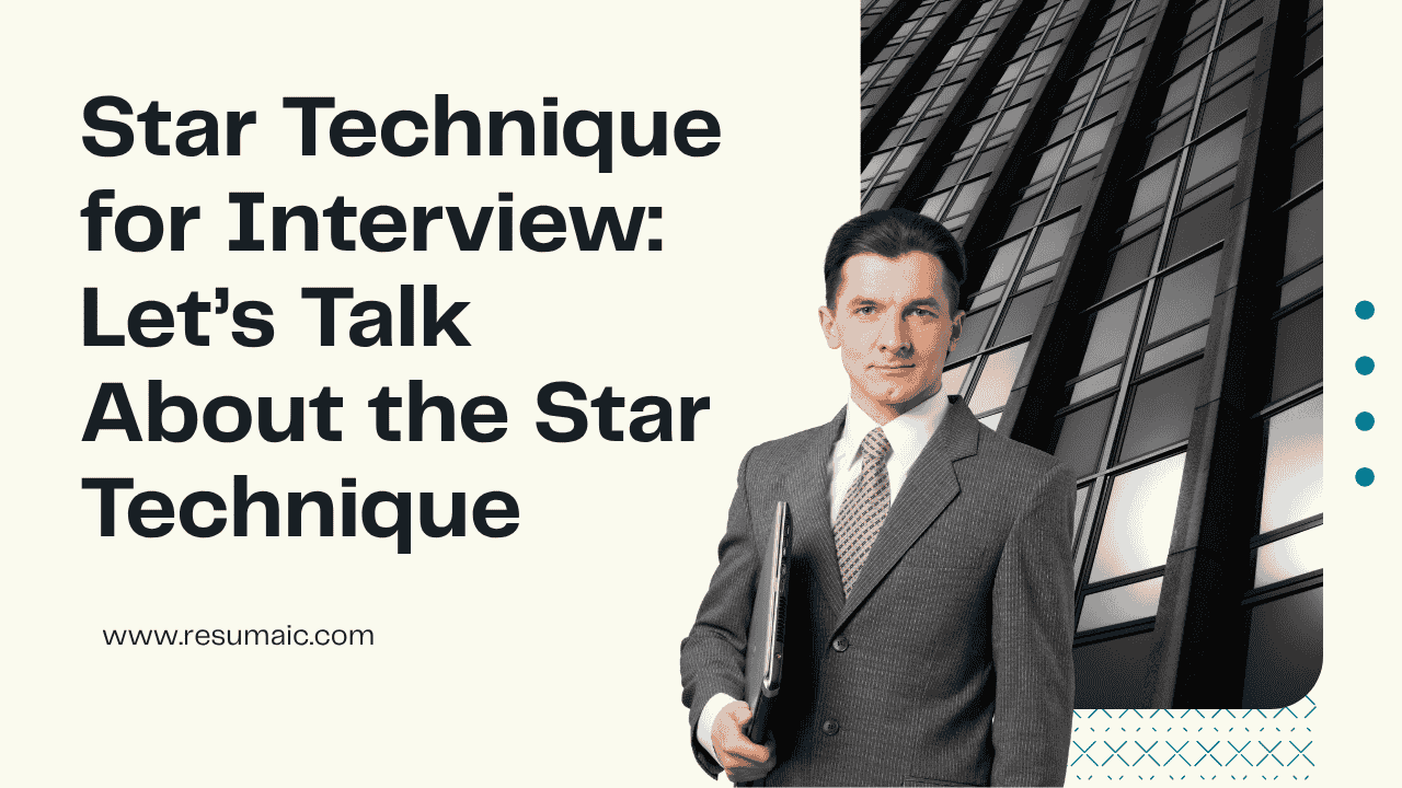 Star Technique for Interviews Let’s Talk About the STAR Technique Star Technique for Interviews: Let's Talk About the STAR Technique