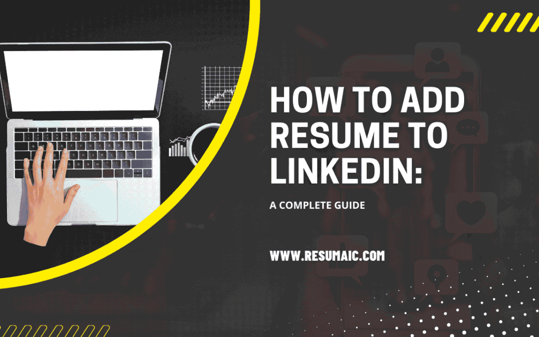 How to Add Resume to Linkedin: A Complete Guide