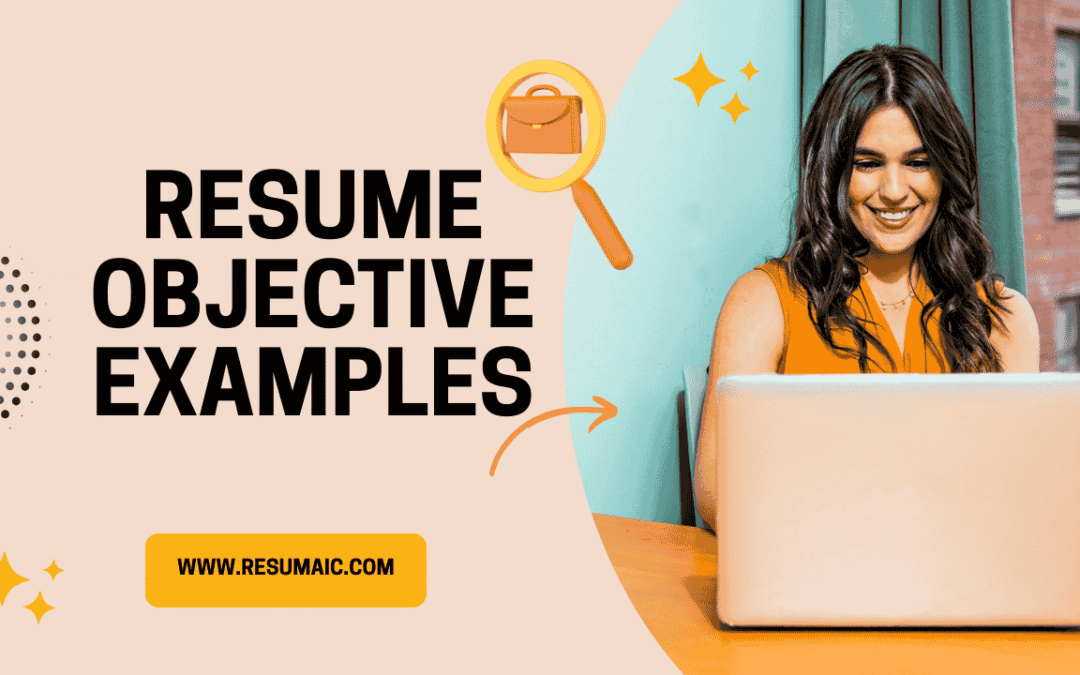Resume Objective Examples for Career Changers and Fresh Graduates